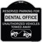 Signmission Reserved Parking for Dental Office Unauthorized Vehicles Towed Away Alum, 18" x 18", BS-1818-23119 A-DES-BS-1818-23119 - alternate 1